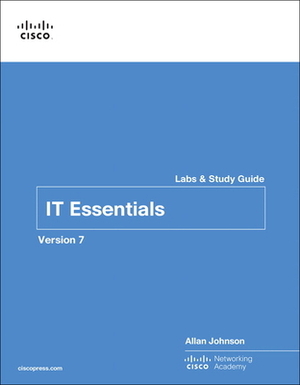 It Essentials Labs and Study Guide Version 7 by Allan Johnson, Cisco Networking Academy