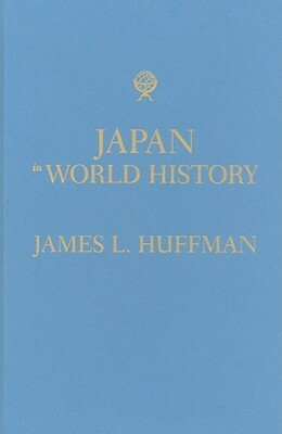 Japan in World History by James L. Huffman