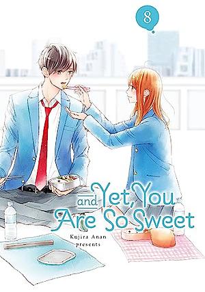 And Yet, You Are So Sweet Volume 8 by Kujira Anan