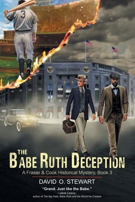 The Babe Ruth Deception (A Fraser and Cook Historical Mystery, Book 3) by David O. Stewart