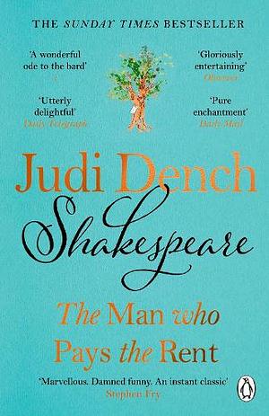 Shakespeare: The Man Who Pays The Rent by Brendan O’Hea, Judi Dench