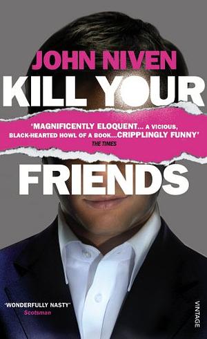 Kill Your Friends by John Niven