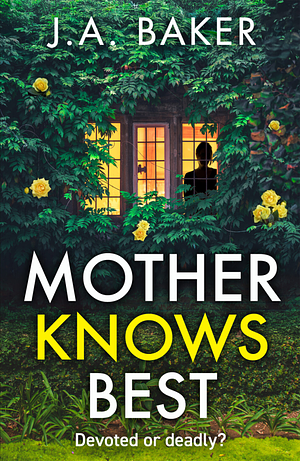 Mother knows best  by J.A. Baker