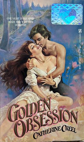 Golden Obsession by Catherine Creel