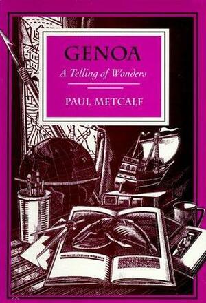 Genoa: A Telling of Wonders by Paul Metcalf