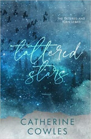 Tattered Stars: A Tattered & Torn Special Edition by Catherine Cowles