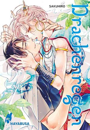 Drachenregen (Drachenregen 1): Drachenstarker Fantasy-Boys-Love ab 18 – mit exklusiver SNS Card in der 1. Auflage! by Hiro Saku