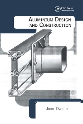 Aluminium Design and Construction by John Dwight