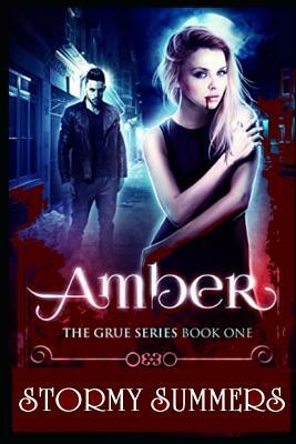 Amber: The Grue, Part One by Stormy Summers