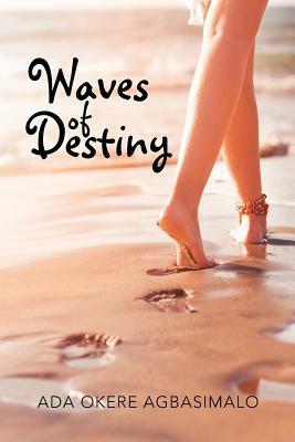 Waves of Destiny by Ada Okere Agbasimalo