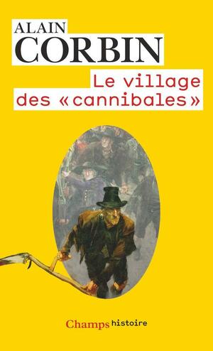 Le village des « cannibales » by Alain Corbin