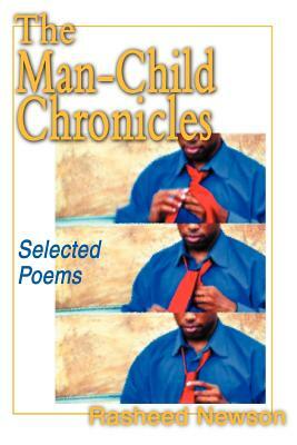 The Man-Child Chronicles: Selected Poems by Rasheed Newson