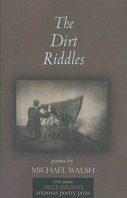 The Dirt Riddles by Michael Walsh