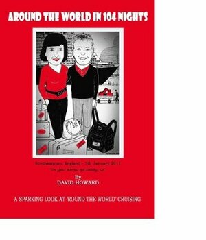 Around the World in 104 Nights: A Sparkling Look at 'Round the World' Cruising by Elysa Poliart, Barrington Russell, David Howard