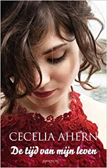 De tijd van mijn leven by Cecelia Ahern