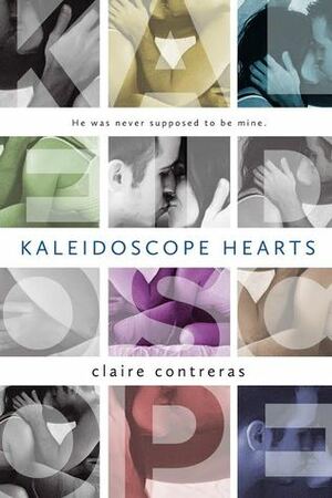 Kaleidoscope Hearts by Claire Contreras