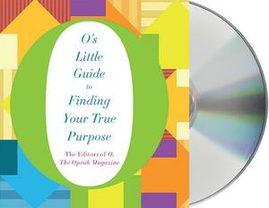 O's Guide to Finding your True Purpose (O's Little Books/Guides) by The Oprah Magazine, O