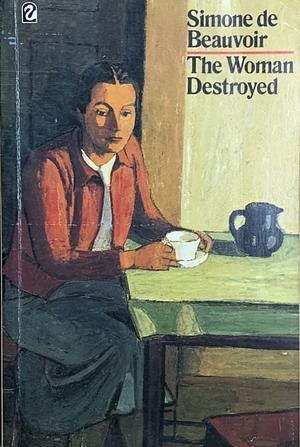 The Woman Destroyed by Simone de Beauvoir