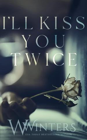 I'll Kiss You Twice by W. Winters