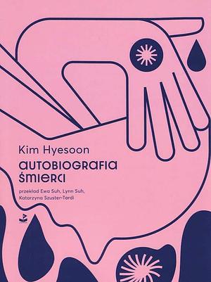 Autobiografia śmierci by Kim Hyesoon