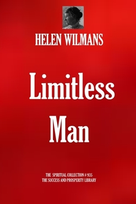 Limitless Man by Helen Wilmans