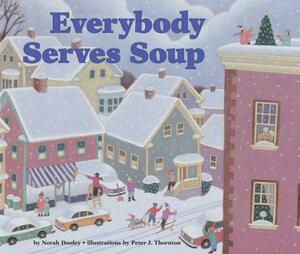 Everybody Serves Soup by Norah Dooley