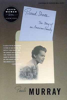 Proud Shoes: The Story of an American Family by Pauli Murray