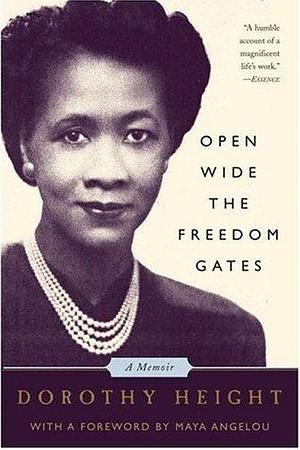 Open Wide The Freedom Gates: A Memoir by Dorothy I. Height, Dorothy I. Height