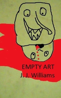 Empty Art by J. J. Williams