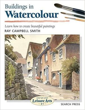 Buildings in Watercolour by Ray Campbell Smith