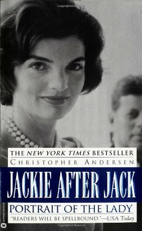 Jackie After Jack: Portrait of the Lady by Christopher Andersen