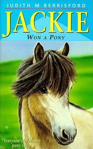 Jackie Won a Pony by Judith M. Berrisford