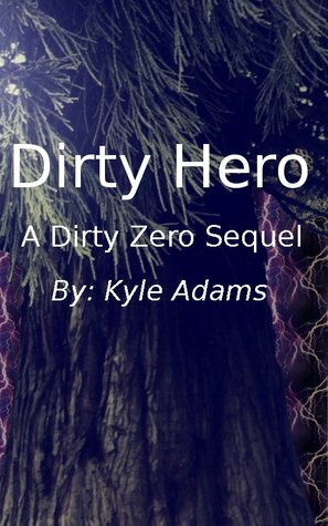 Dirty Hero by Kyle Adams