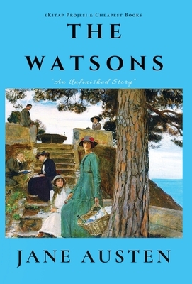 The Watsons: "An Unfinished Story" by Jane Austen