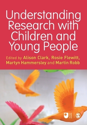 Understanding Research with Children and Young People by 