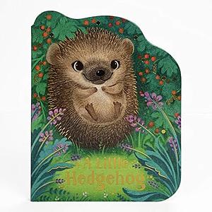 A Little Hedgehog - Animal Shaped Board Book by Rosalee Wren, Rosalee Wren, Sydney Hanson