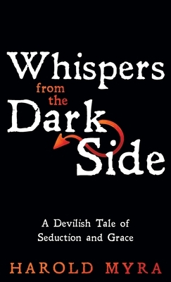 Whispers from the Dark Side by Harold Myra