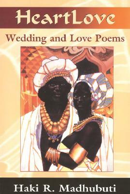 Heartlove: Wedding and Love Poems by Haki R. Madhubuti