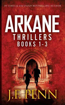 ARKANE Thriller Boxset 1: Stone of Fire, Crypt of Bone, Ark of Blood by J.F. Penn