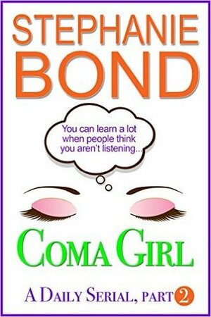 Coma Girl: part 2 by Stephanie Bond
