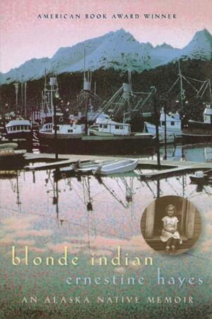 Blonde Indian by Ernestine Hayes