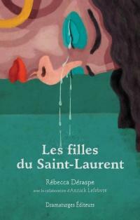 Les filles du Saint-Laurent by Annick Lefebvre, Rébecca Déraspe