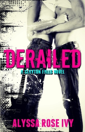 Derailed by Alyssa Rose Ivy