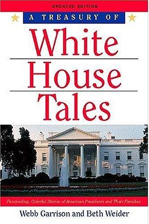 A Treasury of White House Tales by Webb B. Garrison, Webb B. Garrison