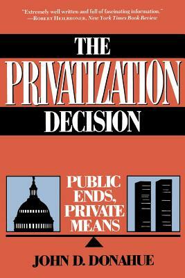 Privatization Decision by John D. Donahue