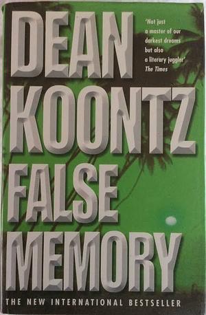 False Memory by Dean Koontz