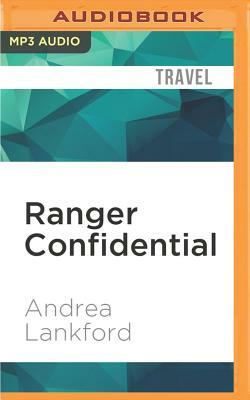 Ranger Confidential: Living, Working, and Dying in the National Parks by Andrea Lankford