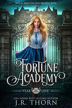 Fortune Academy: Year One by J.R. Thorn