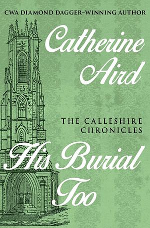 His Burial Too by Catherine Aird