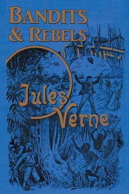 Bandits & Rebels by Jules Verne